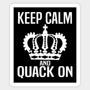 Keep Calm and Quack On Sticker